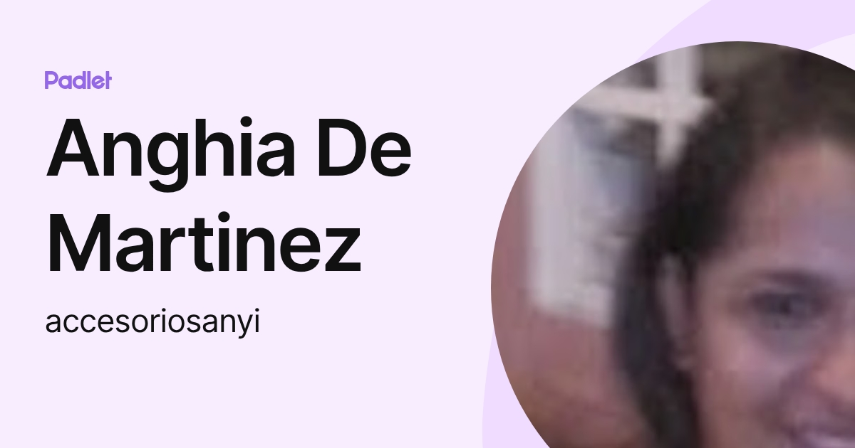 Anghia De Martinez (accesoriosanyi) profile | Padlet