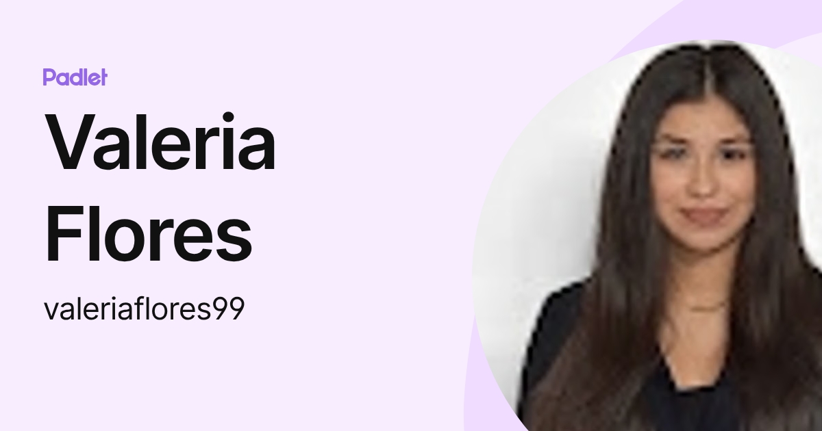 Valeria Flores (valeriaflores99) profile | Padlet