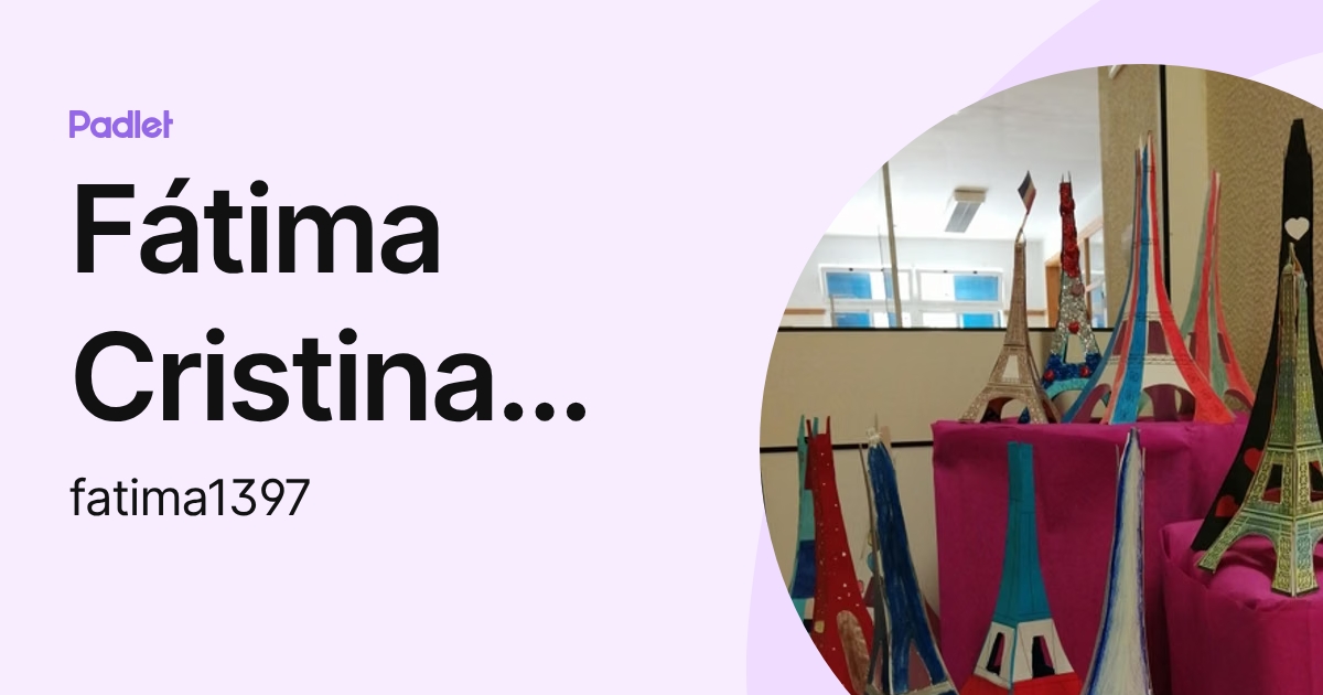 Fátima Cristina Macedo de Sousa Carvalho (fatima1397) profile | Padlet