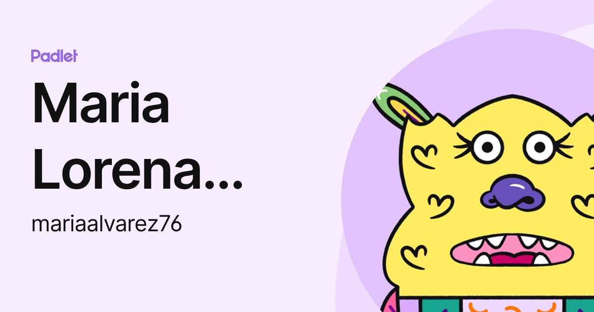 Maria Lorena Alvarez Velazquez (mariaalvarez76) profile | Padlet