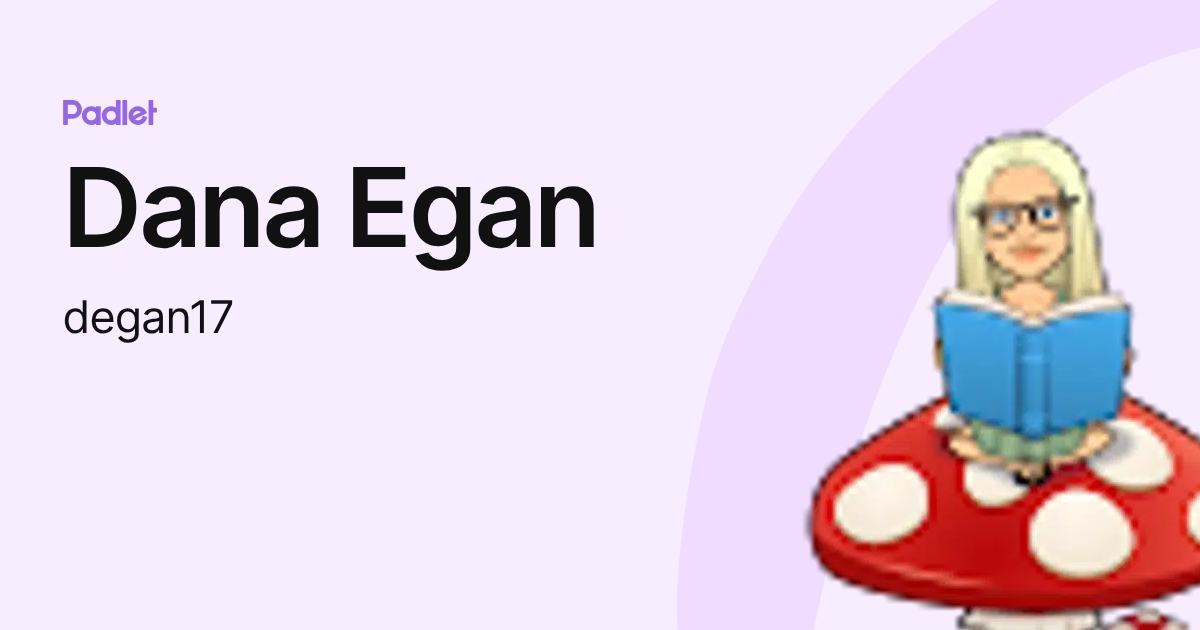 Dana Egan (degan17) profile | Padlet