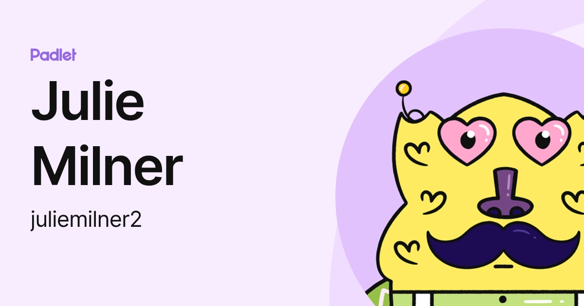 Julie Milner (juliemilner2) profile | Padlet