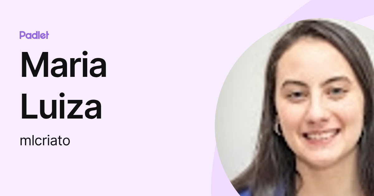 Maria Luiza (mlcriato) profile | Padlet
