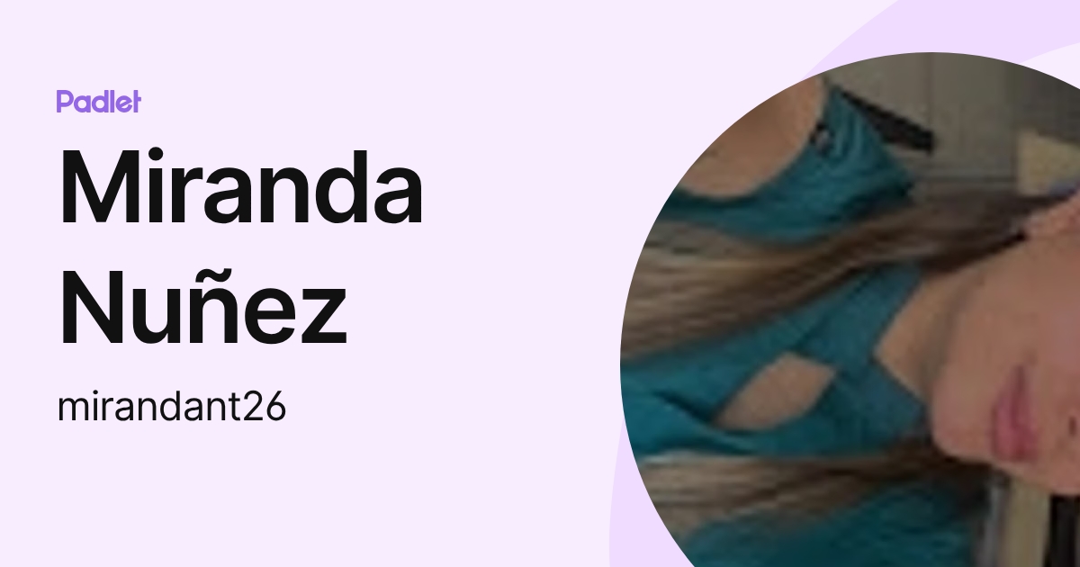 Miranda Nuñez (mirandant26) profile | Padlet