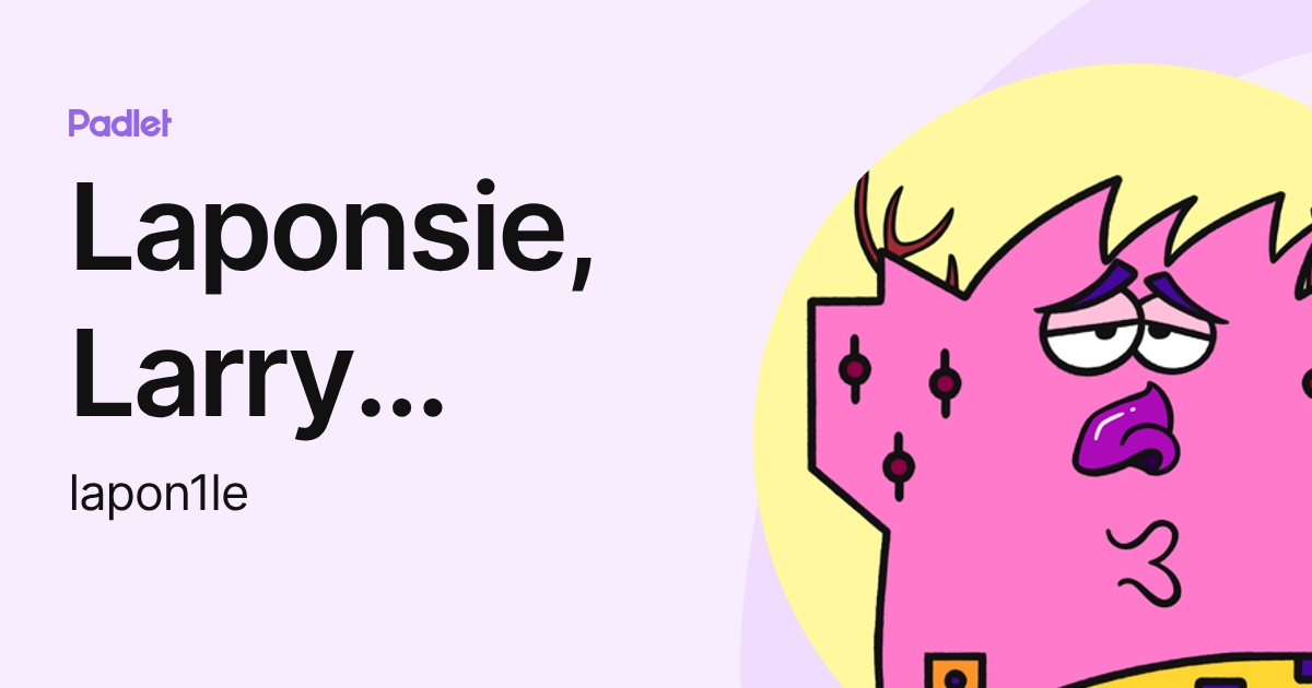 Laponsie, Larry Edward (lapon1le) profile | Padlet