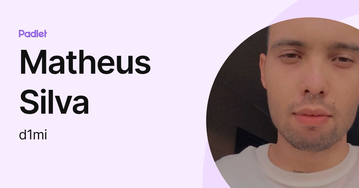 Matheus Silva (d1mi) profile | Padlet