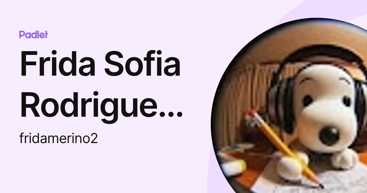 Frida Sofia Rodriguez Merino (fridamerino2) profile | Padlet