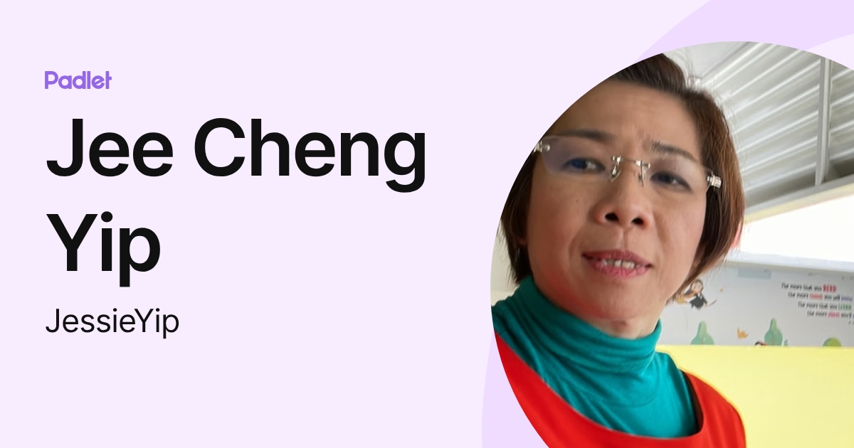 Jee Cheng Yip (JessieYip) profile | Padlet
