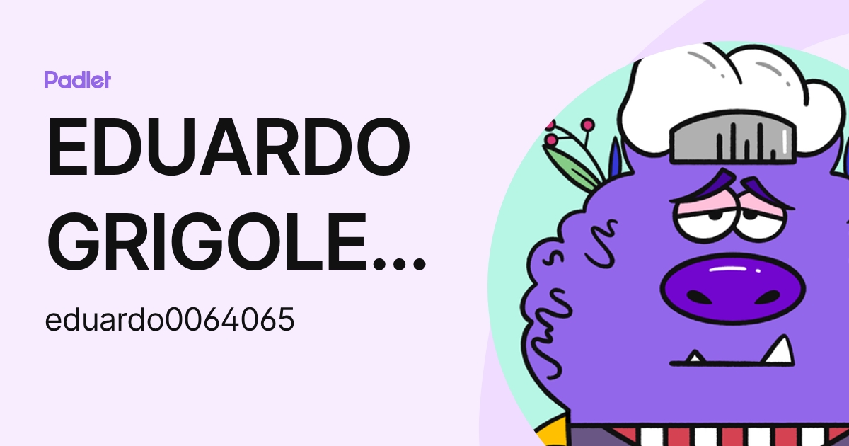 EDUARDO GRIGOLETTO JANUÁRIO (eduardo0064065) profile | Padlet