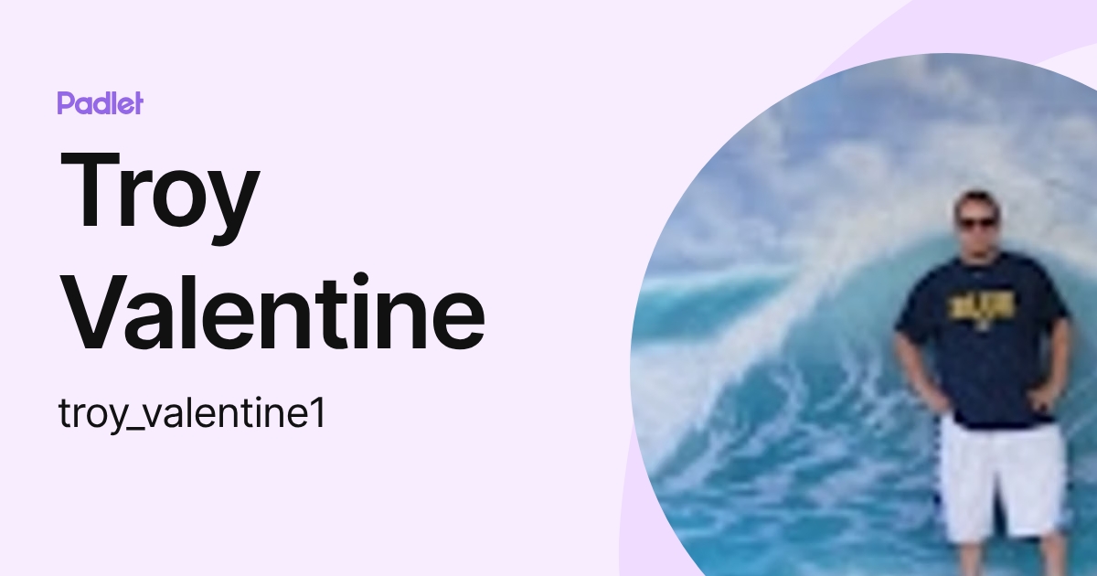 Troy Valentine (troy_valentine1) profile | Padlet