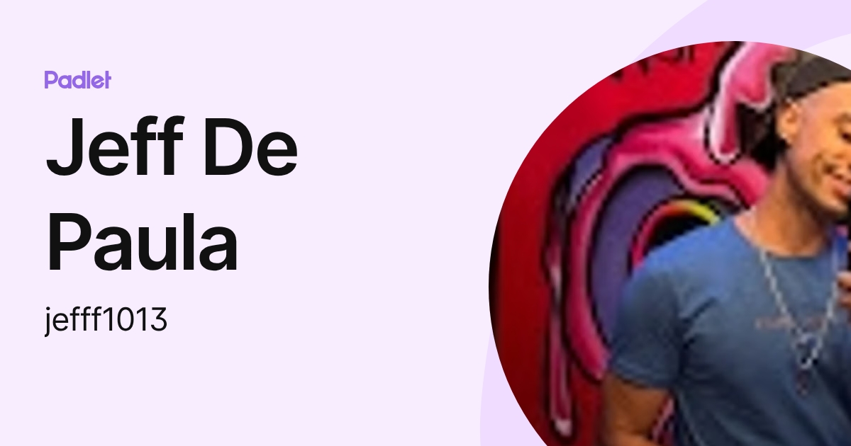 Jeff De Paula (jefff1013) profile | Padlet