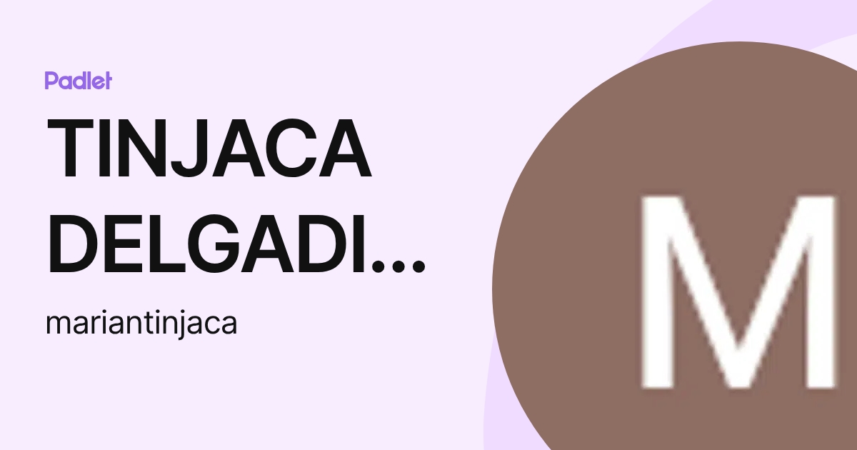 TINJACA DELGADILLO MARIAN GISSEHL (mariantinjaca) profile | Padlet