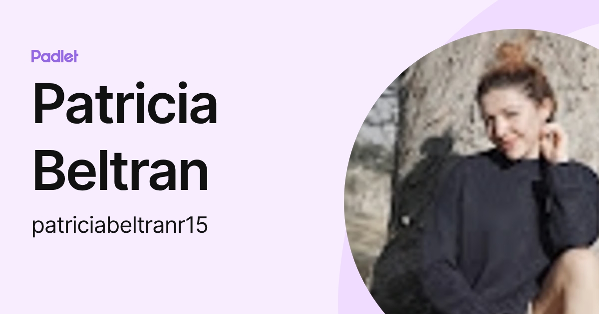 Patricia Beltran (patriciabeltranr15) profile | Padlet