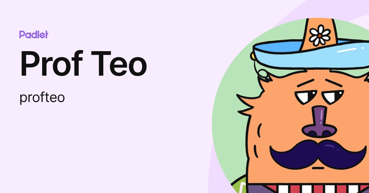 Prof Teo (profteo) profile | Padlet