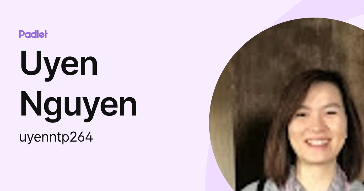Uyen Nguyen (uyenntp264) profile | Padlet