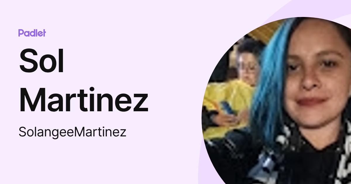 Sol Martinez (SolangeeMartinez) profile | Padlet