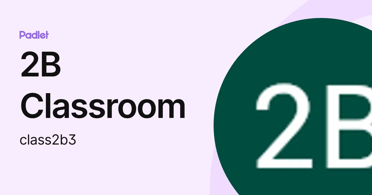 2B Classroom (class2b3) profile | Padlet