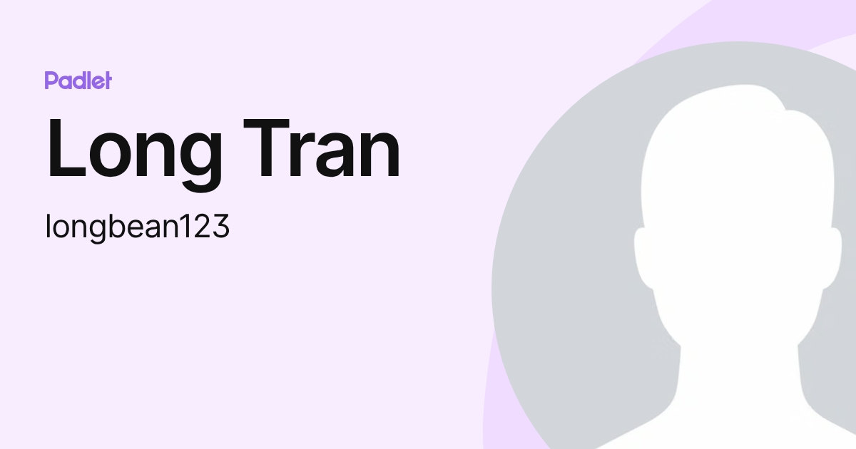 Long Tran (longbean123) profile | Padlet