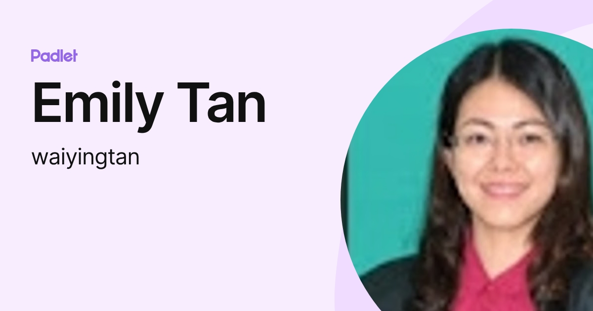 Emily Tan (waiyingtan) profile | Padlet
