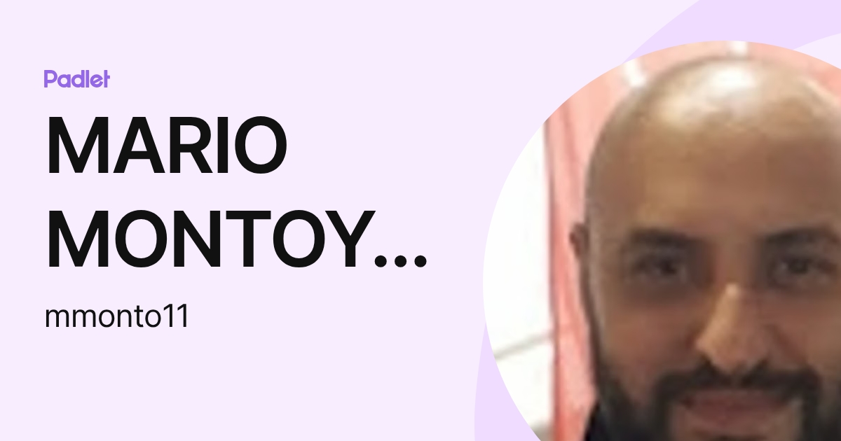 MARIO MONTOYA MONTOYA (mmonto11) profile | Padlet