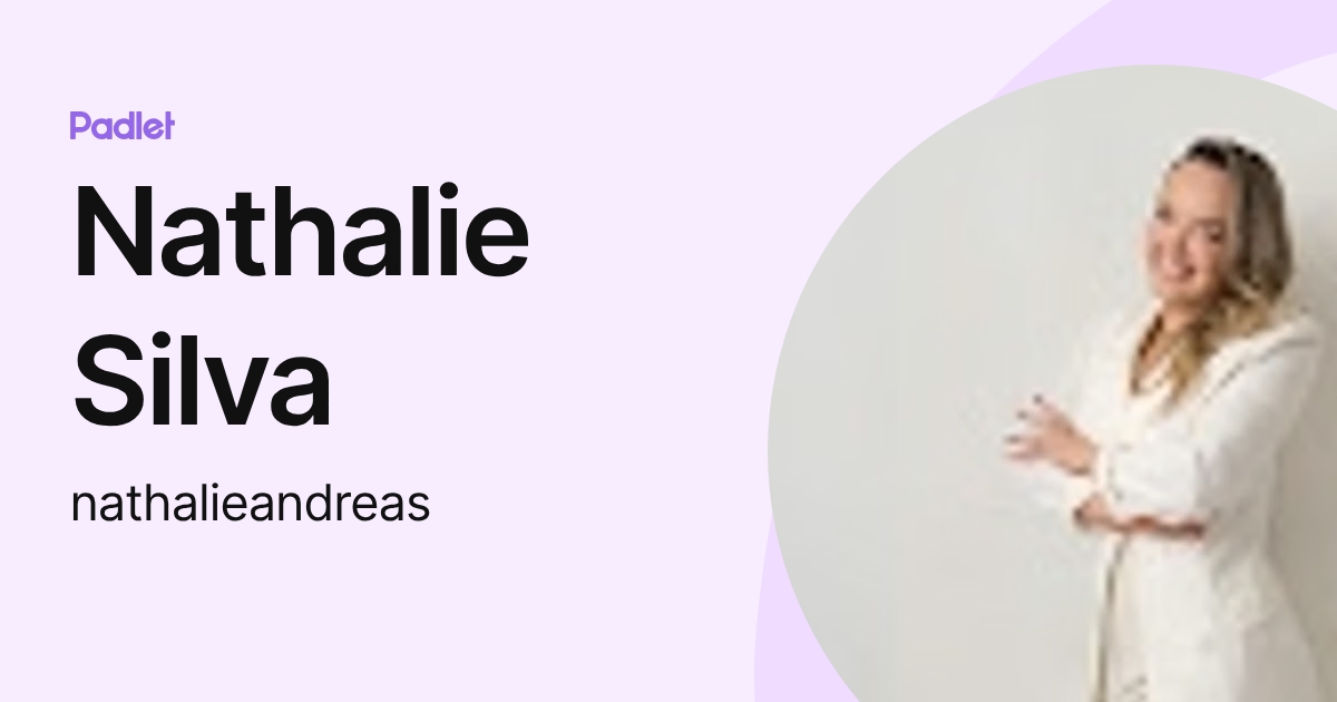 Nathalie Silva (nathalieandreas) profile | Padlet