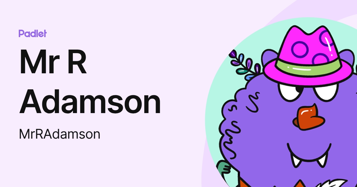 Mr R Adamson (MrRAdamson) profile | Padlet