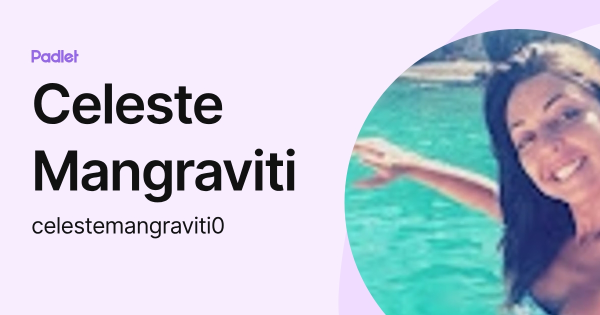 Celeste Mangraviti (celestemangraviti0) profile | Padlet