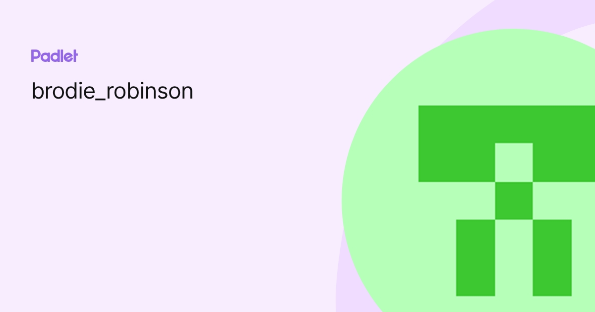 brodie_robinson profile | Padlet