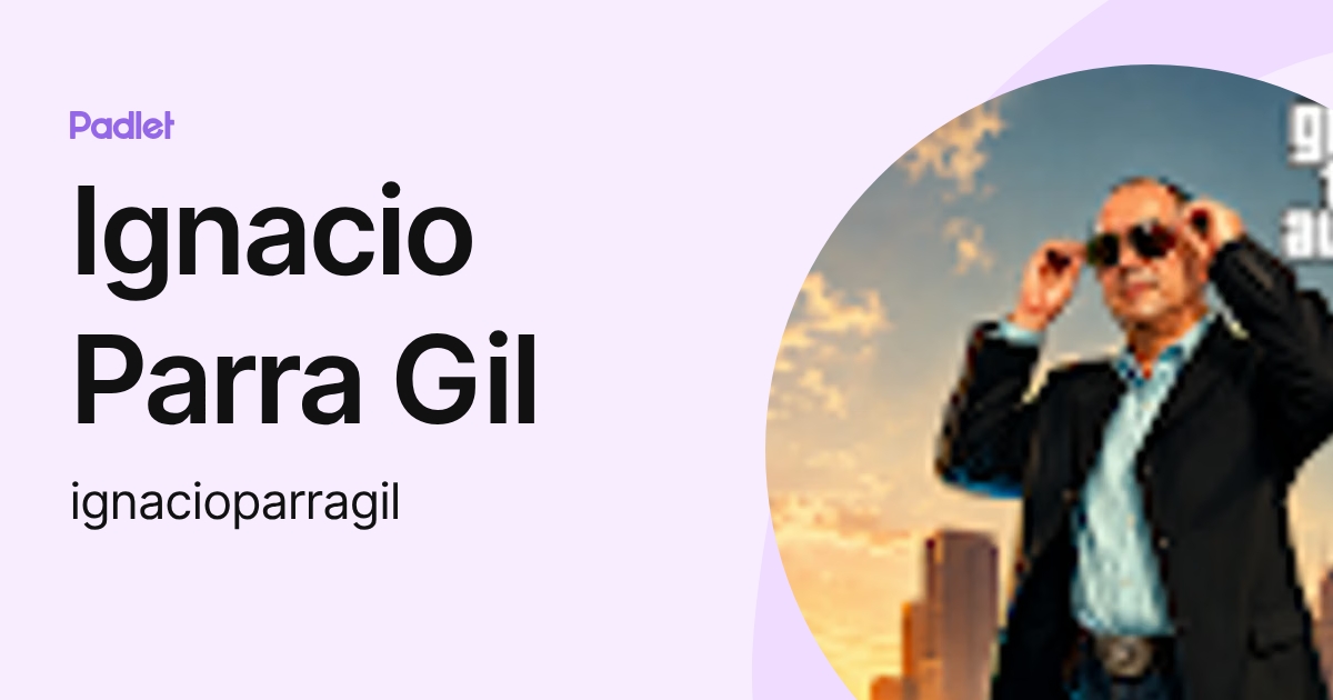 Ignacio Parra Ignacio Parra Gil (ignacioparragil) profile | Padlet