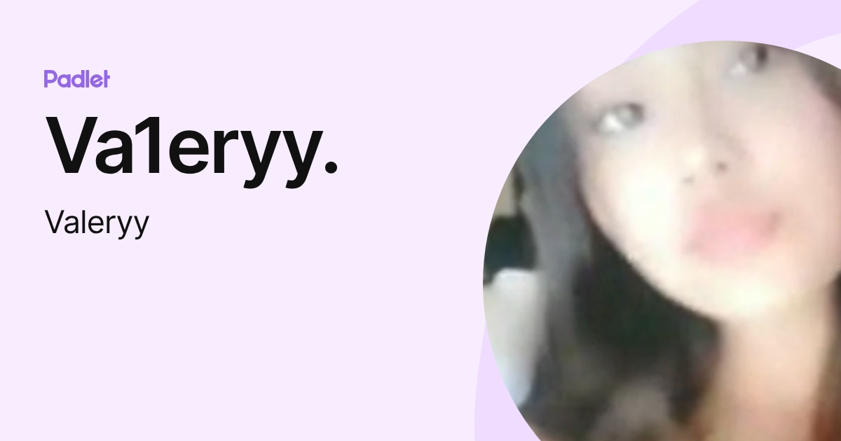 Va1eryy. (Valeryy) profile | Padlet