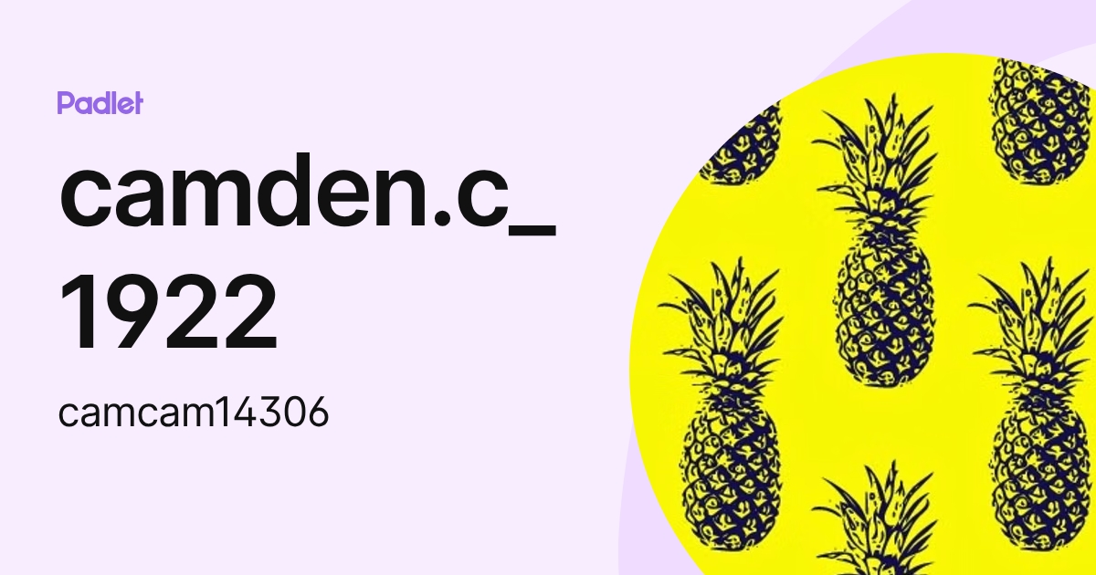 camden.c_1922 (camcam14306) profile | Padlet