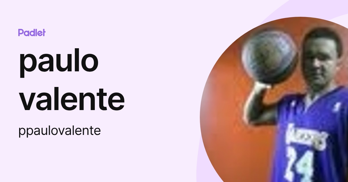 paulo valente (ppaulovalente) profile | Padlet