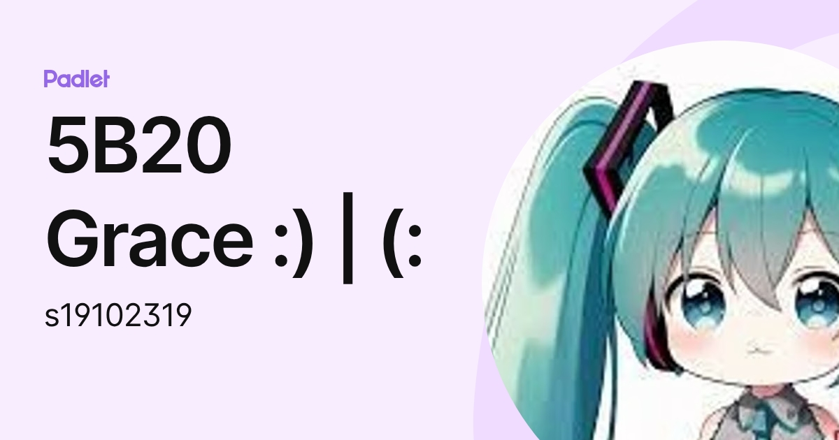 5B20 Grace :) | (: (s19102319) profile | Padlet
