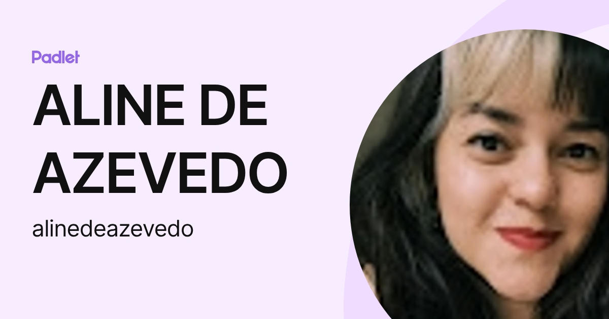 ALINE DE AZEVEDO (alinedeazevedo) profile | Padlet