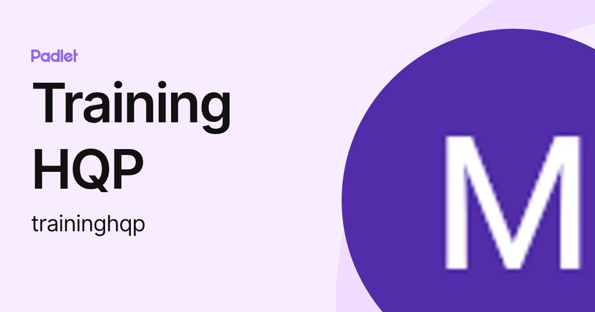 Training HQP (traininghqp) profile | Padlet