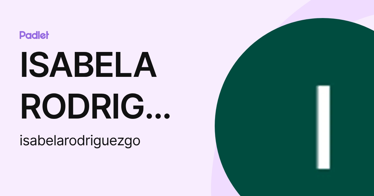 ISABELA RODRIGUEZ GONZALEZ (isabelarodriguezgo) profile | Padlet