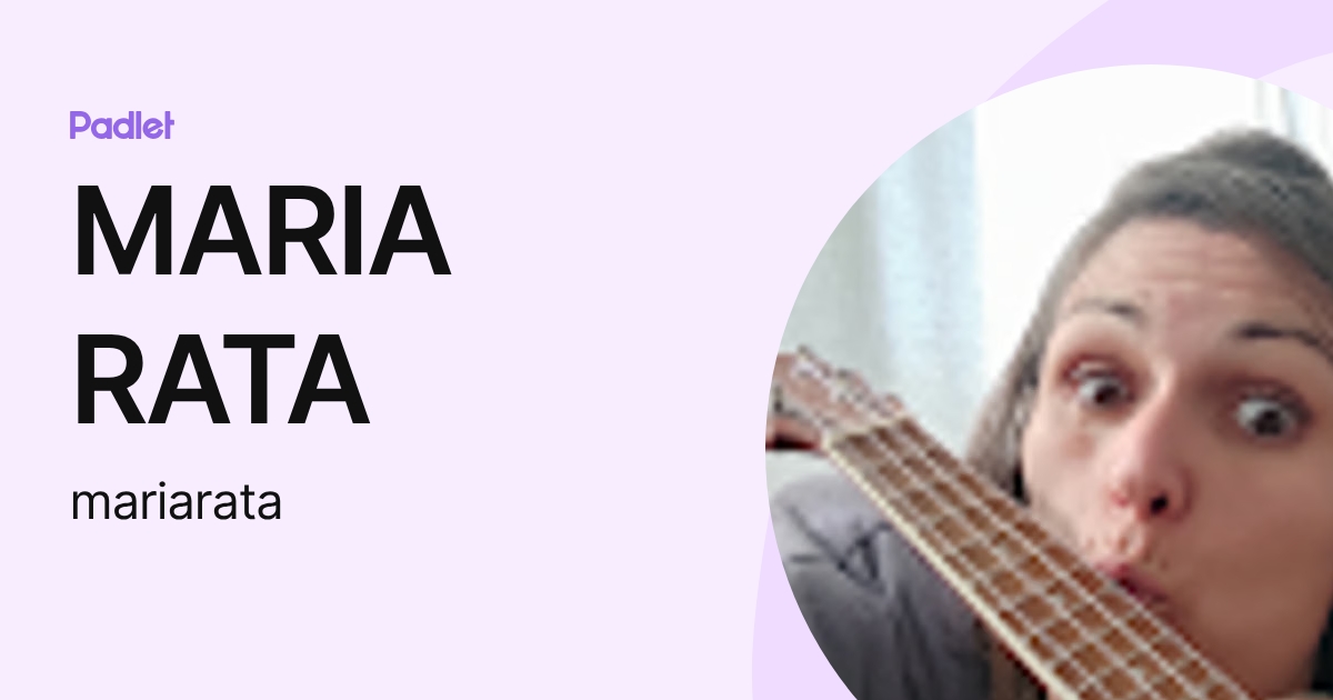 MARIA RATA (mariarata) profile | Padlet