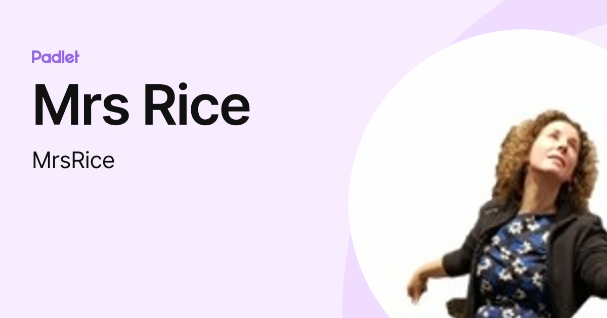 Mrs Rice (MrsRice) profile | Padlet