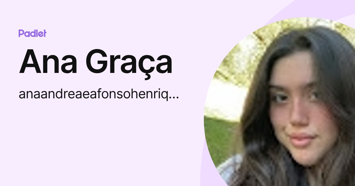 Ana Graça (anaandreaeafonsohenriques) profile | Padlet
