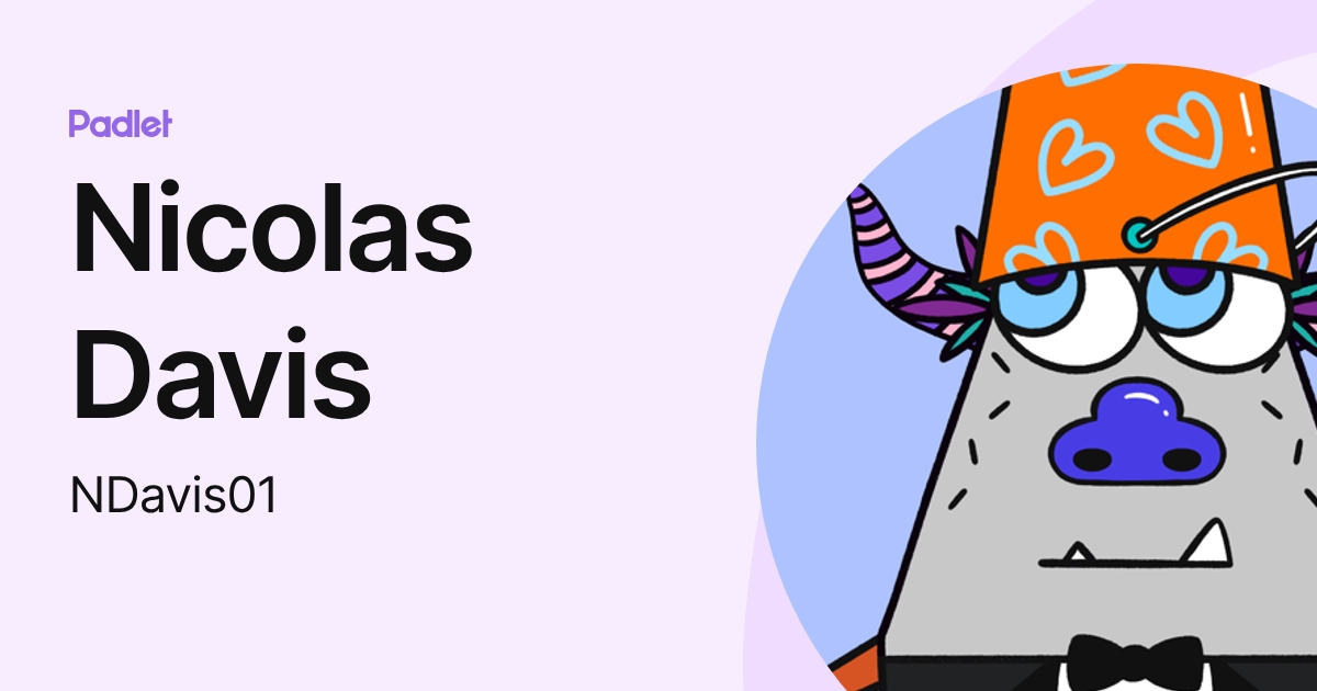 Nicolas Davis (NDavis01) profile | Padlet