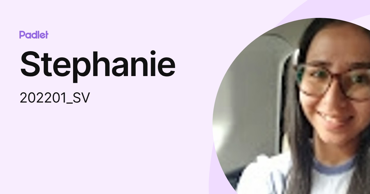 Stephanie (202201_SV) profile | Padlet
