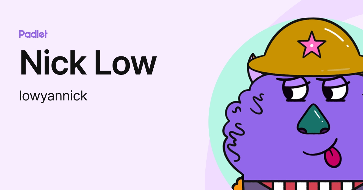Nick Low (lowyannick) profile | Padlet