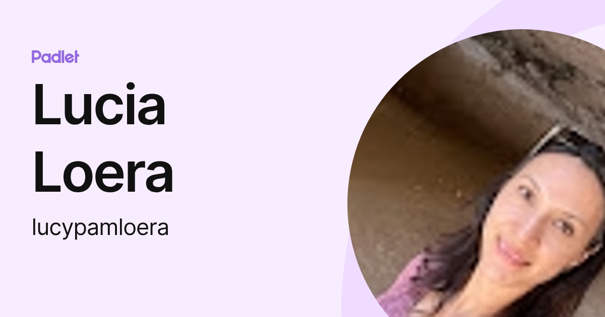 Lucia Loera (lucypamloera) profile | Padlet