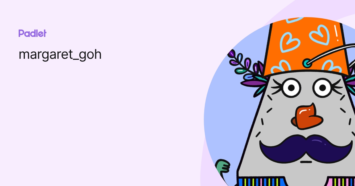margaret_goh profile | Padlet