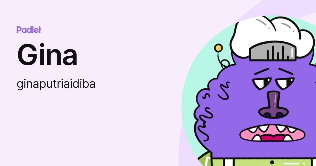 Gina (ginaputriaidiba) profile | Padlet