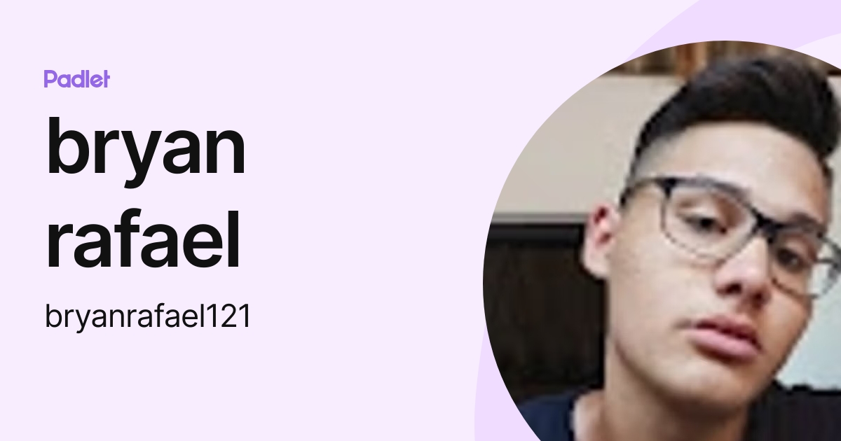 bryan rafael (bryanrafael121) profile | Padlet