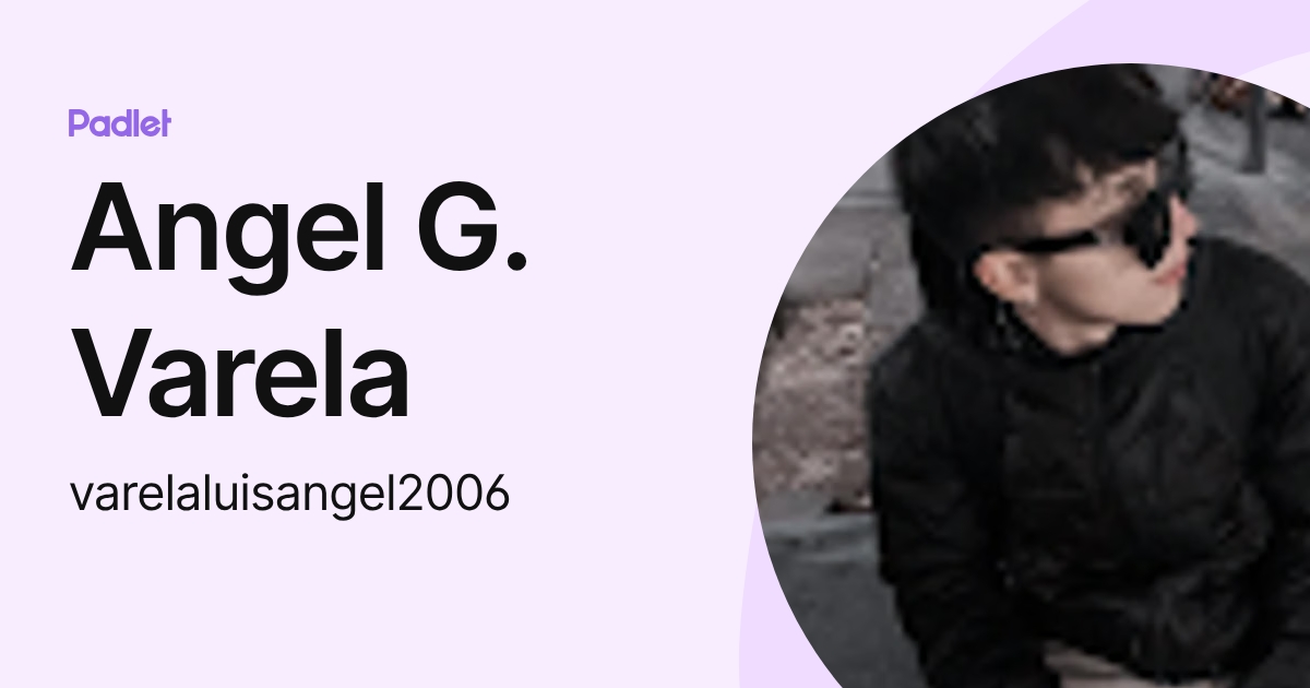 Angel G. Varela (varelaluisangel2006) profile | Padlet