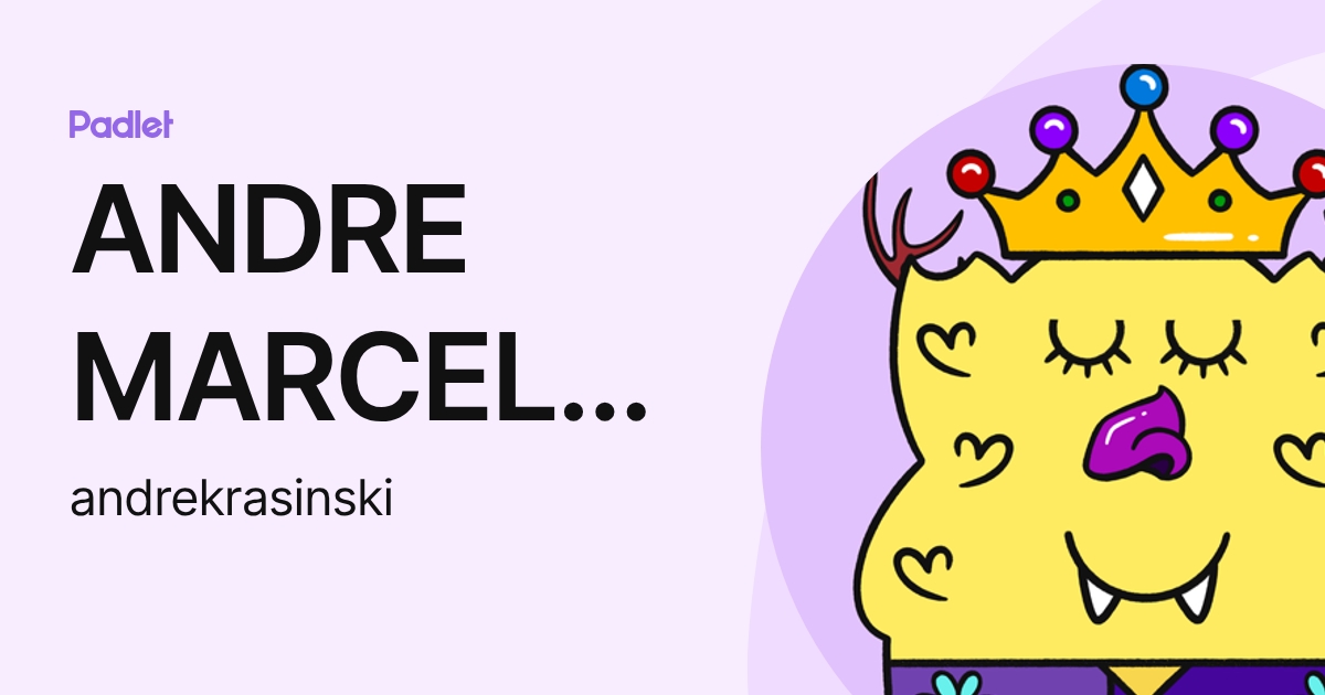 ANDRE MARCEL DUMONT KRASINSKI (andrekrasinski) profile | Padlet