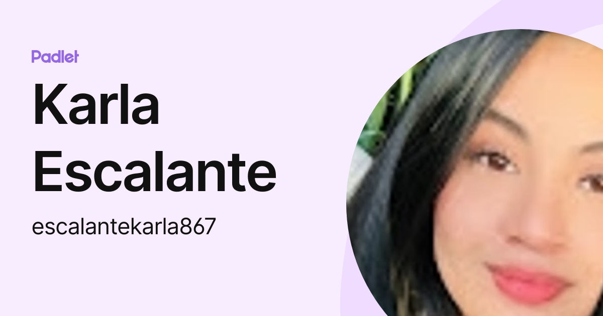 Karla Escalante (escalantekarla867) profile Padlet