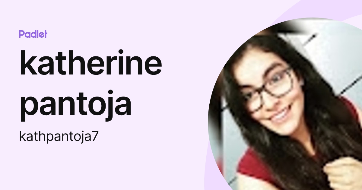 katherine pantoja (kathpantoja7) profile | Padlet